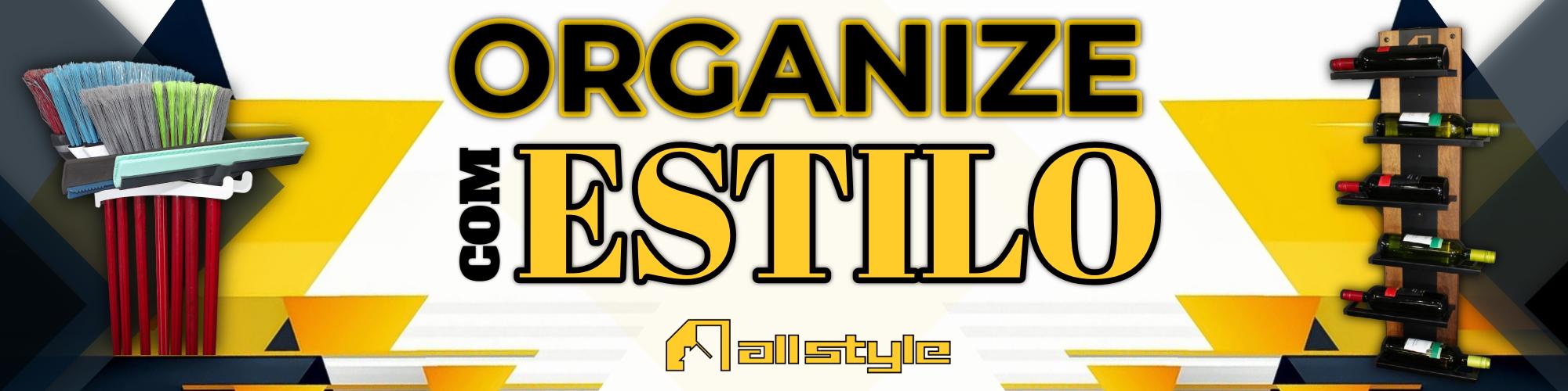 ORGANIZE COM ESTILO ALL STYLE